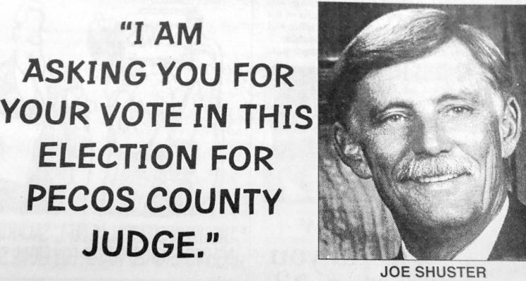 March 1998: An advertisement for Joe Shuster, candidate for Pecos County Judge.